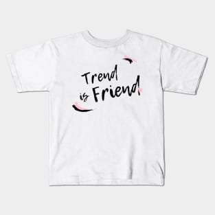 Trend is Friend (Light) Kids T-Shirt